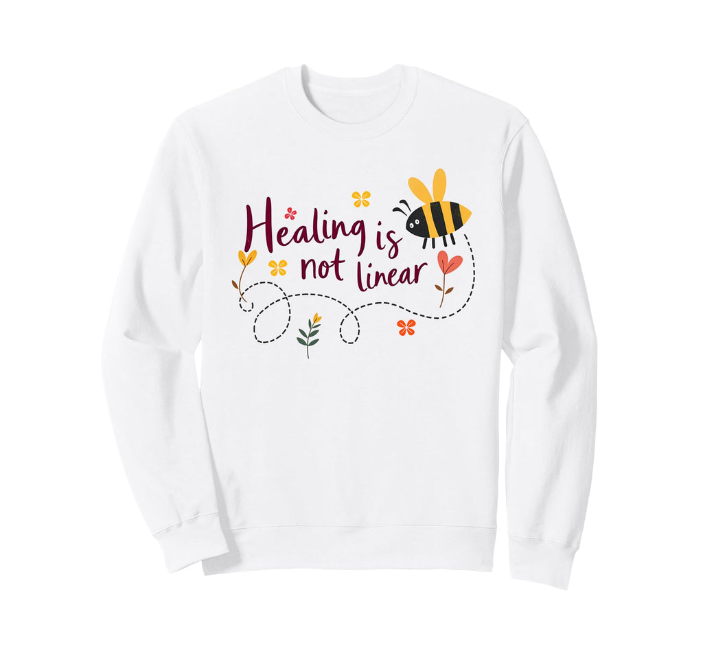 Healing Is Not Linear Bee Mental Health Sweatshirt - Unique Graphic Unisex - T-Shirt, Sweatshirt, Hoodie