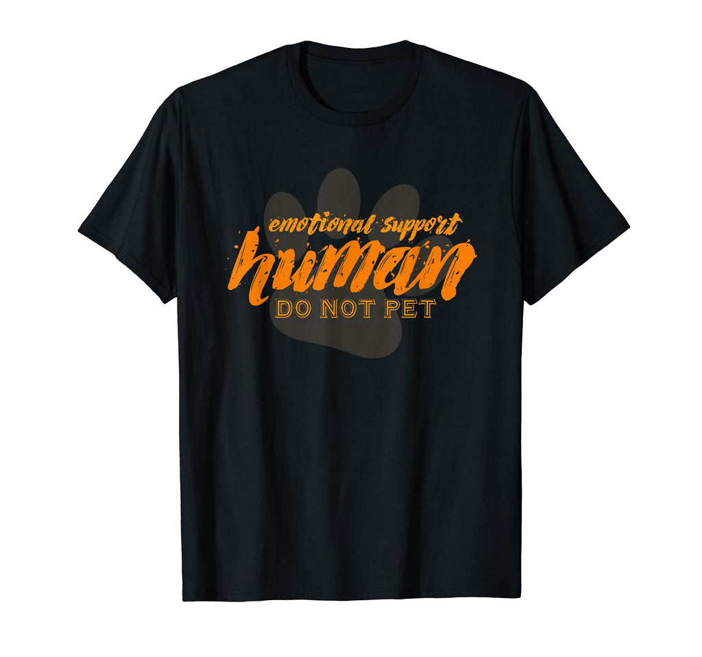 Emotional Support Human Do Not Pet Funny T-Shirt - Graphic Print for Adults - T-Shirt, Sweatshirt, Hoodie