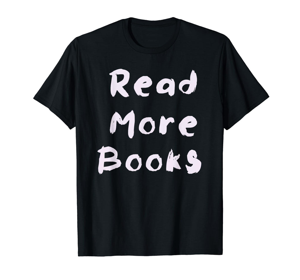 Read More Books Literary Book Lovers T-Shirt - Aesthetic Graphic Unisex - T-Shirt, Sweatshirt, Hoodie