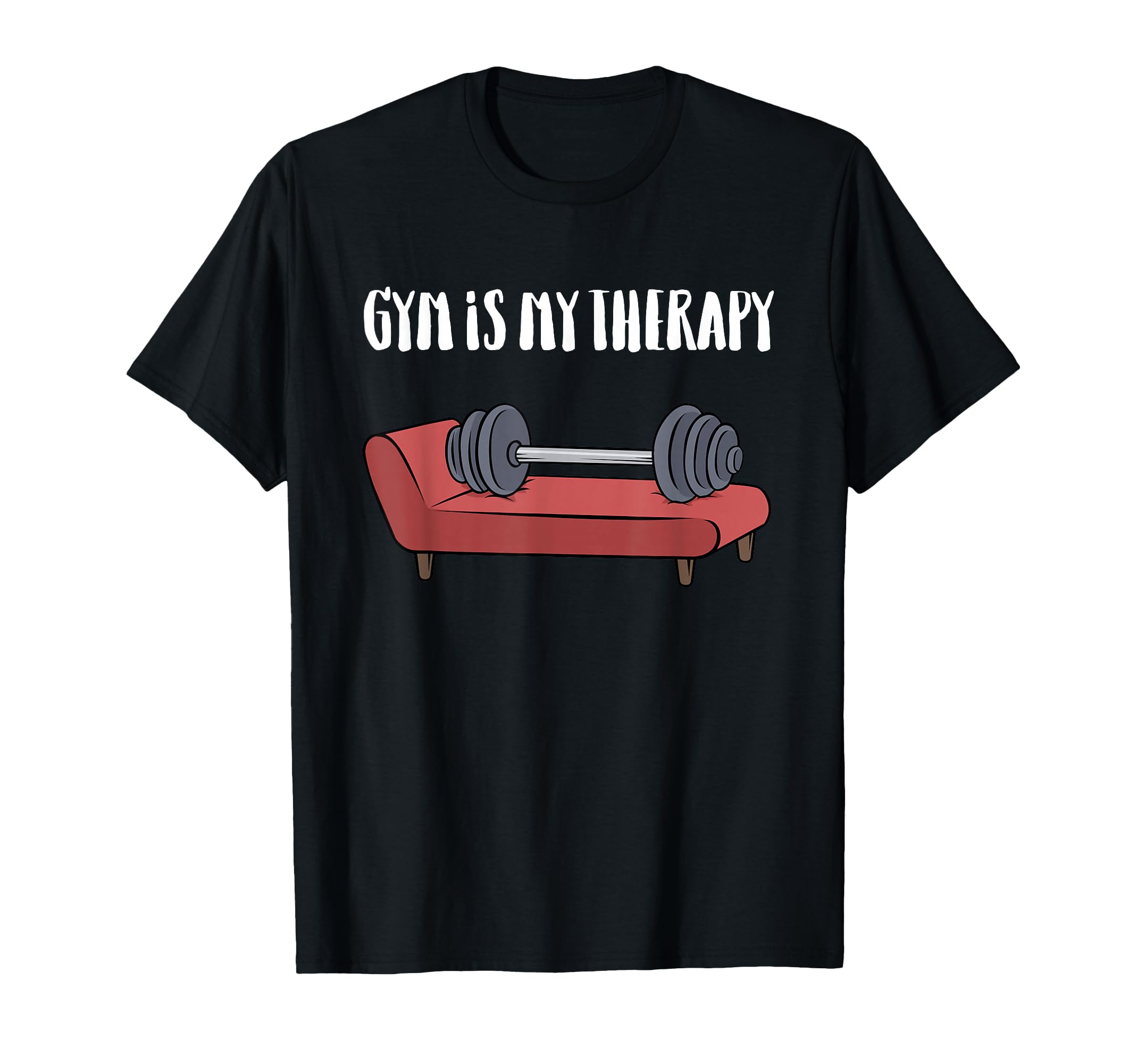 Gym Is My Therapy Funny Gym T-Shirt - Unique Graphic Unisex - T-Shirt, Sweatshirt, Hoodie