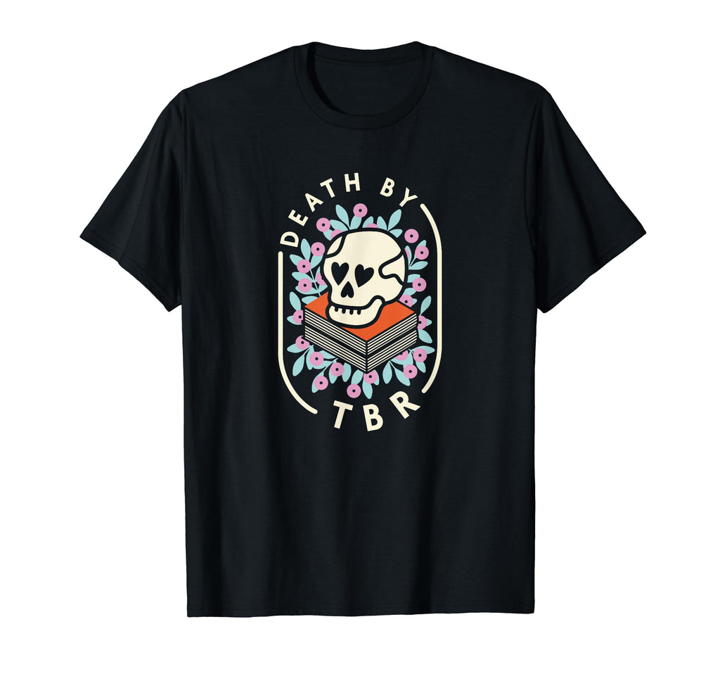 Death Tbr My To Be Read Will Be Death Me T-Shirt - Aesthetic Graphic Unisex - T-Shirt, Sweatshirt, Hoodie