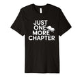Just One More Chapter Book Lover T-Shirt - Aesthetic Graphic Men Women - T-Shirt, Sweatshirt, Hoodie