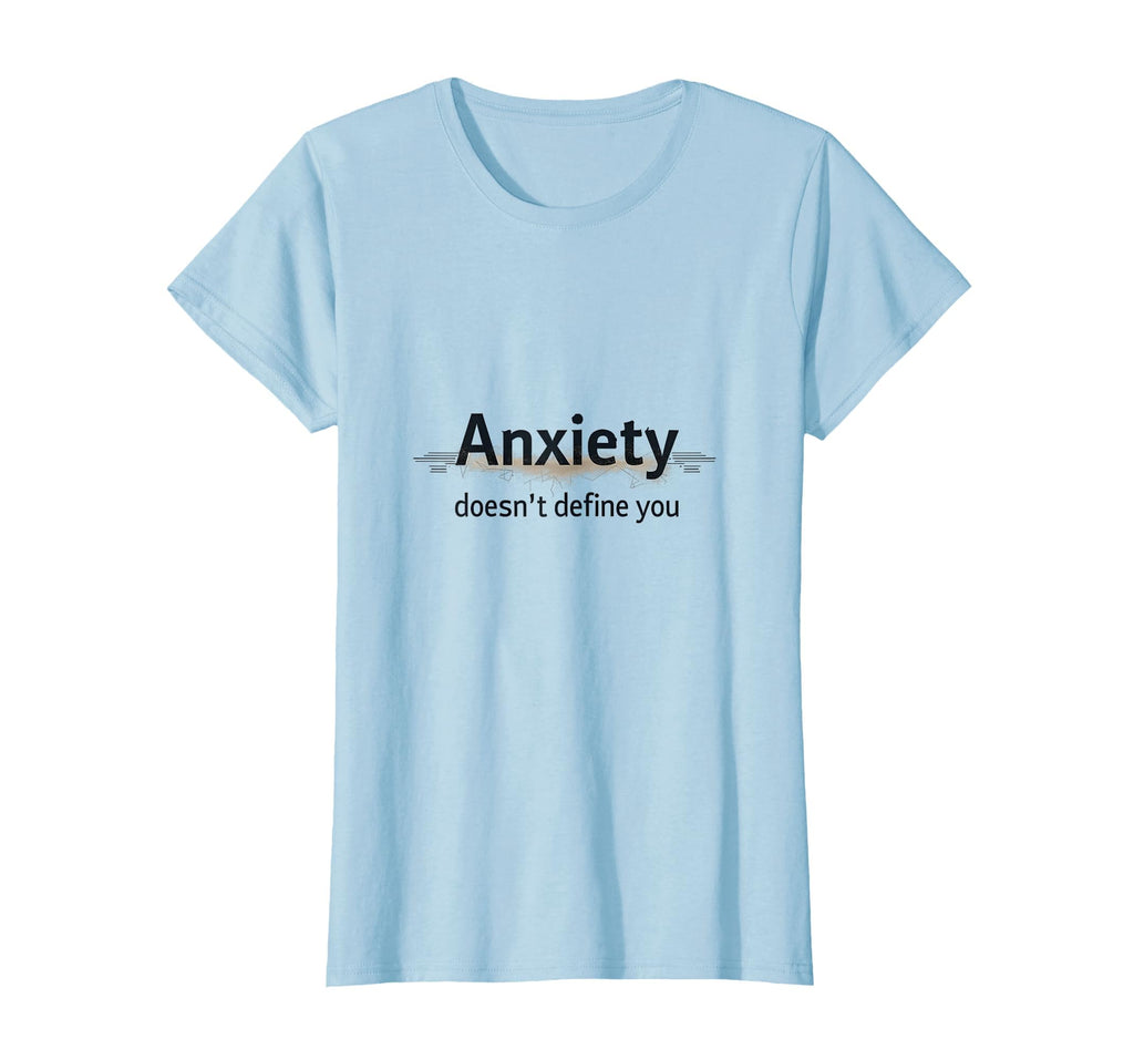 Anxiety Doesnt Define You Mental T-Shirt - Casual Everyday Wear for Adults - T-Shirt, Sweatshirt, Hoodie