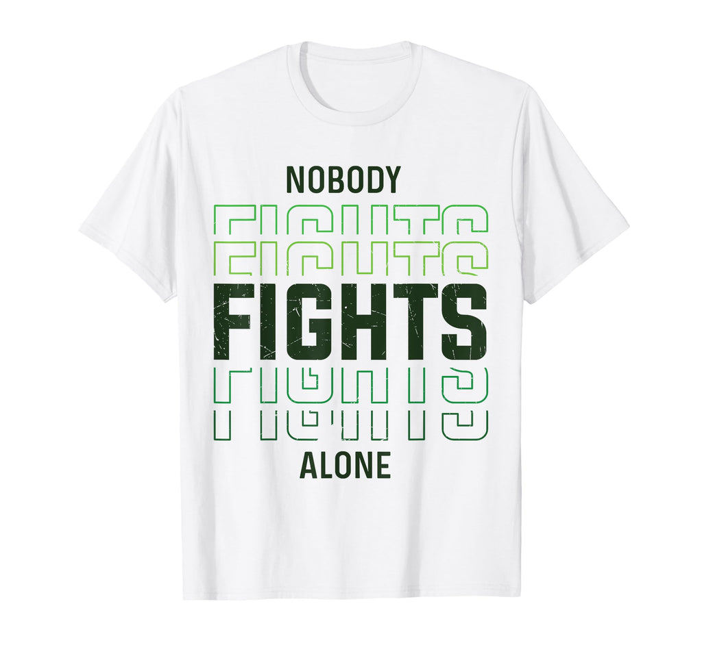 Nobody Fights Alone Green Mental Health T-Shirt - Streetwear Style Unisex - T-Shirt, Sweatshirt, Hoodie