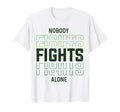 Nobody Fights Alone Green Mental Health T-Shirt - Streetwear Style Unisex - T-Shirt, Sweatshirt, Hoodie