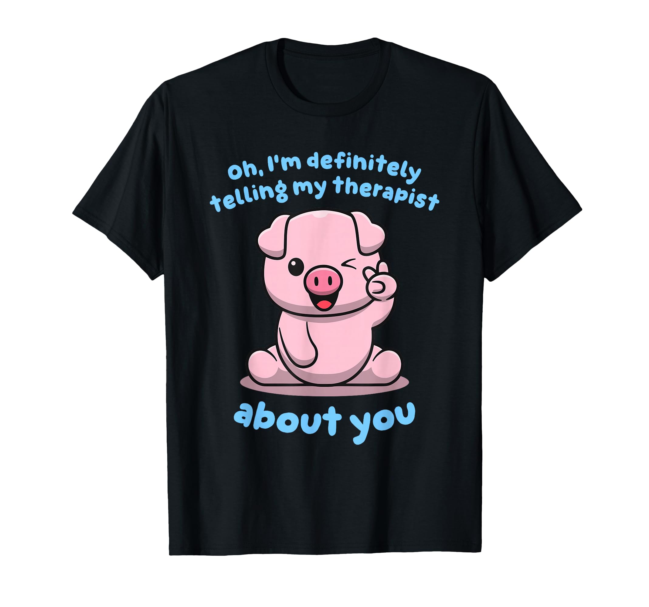 Im Definitely Telling Therapy T-Shirt - Casual Everyday Wear Men Women - T-Shirt, Sweatshirt, Hoodie