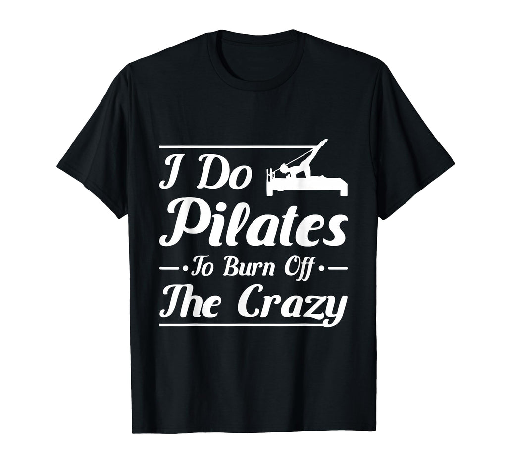 Pilates To Burn Off Crazy Lover Mind T-Shirt - Minimalist Print Men Women - T-Shirt, Sweatshirt, Hoodie