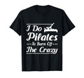 Pilates To Burn Off Crazy Lover Mind T-Shirt - Minimalist Print Men Women - T-Shirt, Sweatshirt, Hoodie