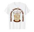 Emotional Support Iced Coffee T-Shirt - Trendy Graphic Unisex - T-Shirt, Sweatshirt, Hoodie
