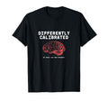 Differently Calibrated Neurodivergent T-Shirt - Trendy Graphic for Adults - T-Shirt, Sweatshirt, Hoodie
