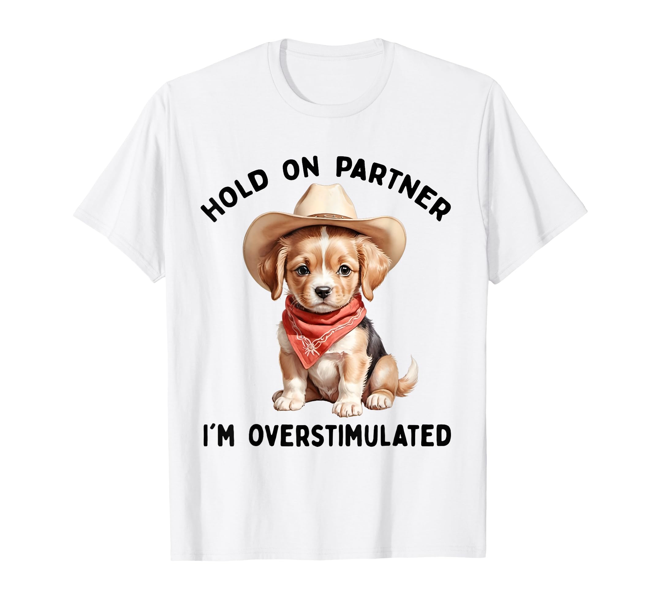 Hold Partner Im Overstimulated Moms Club T-Shirt - Streetwear Style Unisex - T-Shirt, Sweatshirt, Hoodie