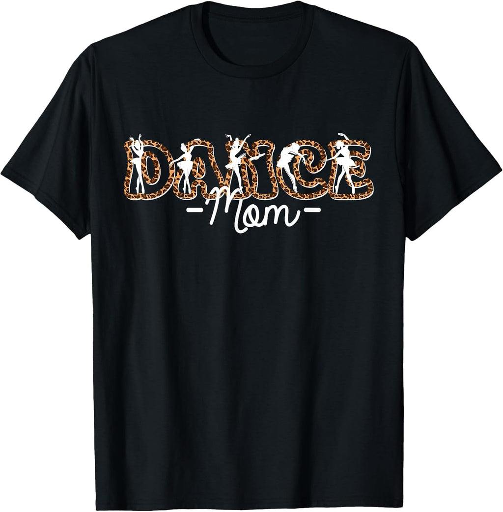Dance Mom Leopard Dancing Girl Women Aapparel Unisex T-shirt, Sweatshirt, Hoodie, Long Sleeve Tee - T-Shirt, Sweatshirt, Hoodie