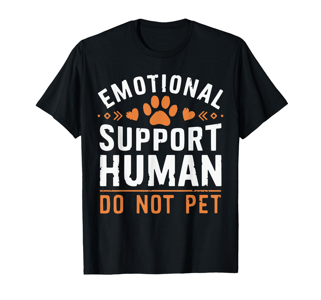 Emotional Support Human Do Not Pet T-Shirt - Aesthetic Graphic Unisex - T-Shirt, Sweatshirt, Hoodie