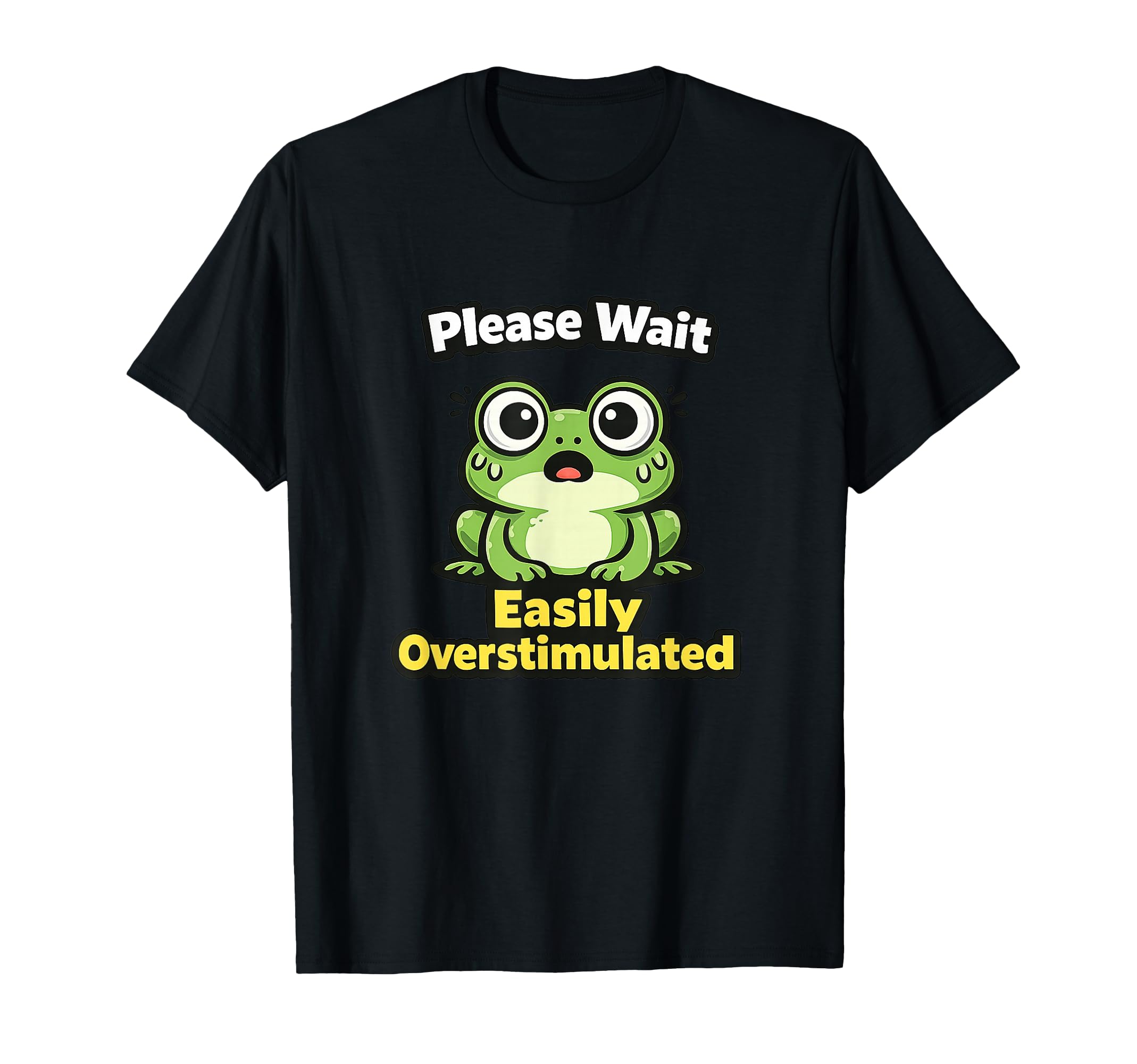 Please Wait Easily Overstimulated T-Shirt - Minimalist Print Men Women - T-Shirt, Sweatshirt, Hoodie