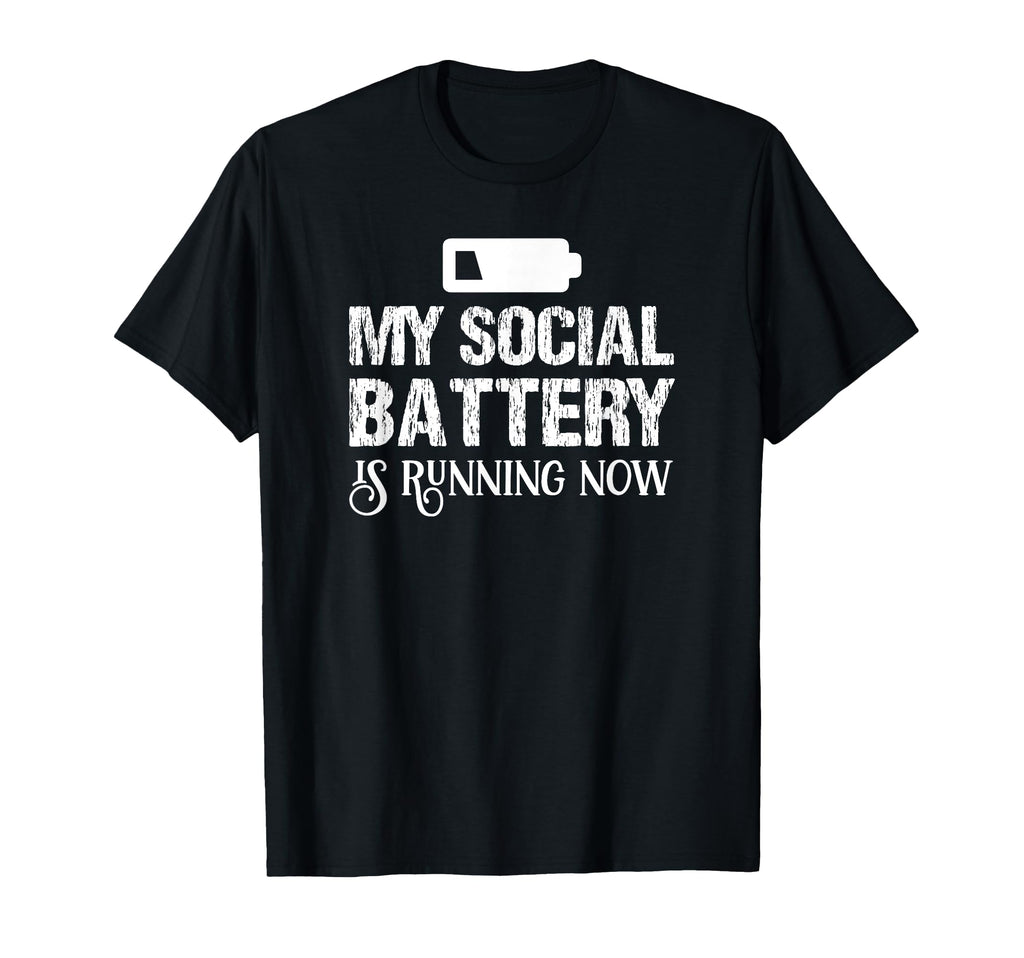 Sarcastic Anti Low Social Battery T-Shirt - Fun Novelty Design for Adults - T-Shirt, Sweatshirt, Hoodie