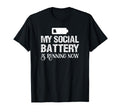 Sarcastic Anti Low Social Battery T-Shirt - Fun Novelty Design for Adults - T-Shirt, Sweatshirt, Hoodie