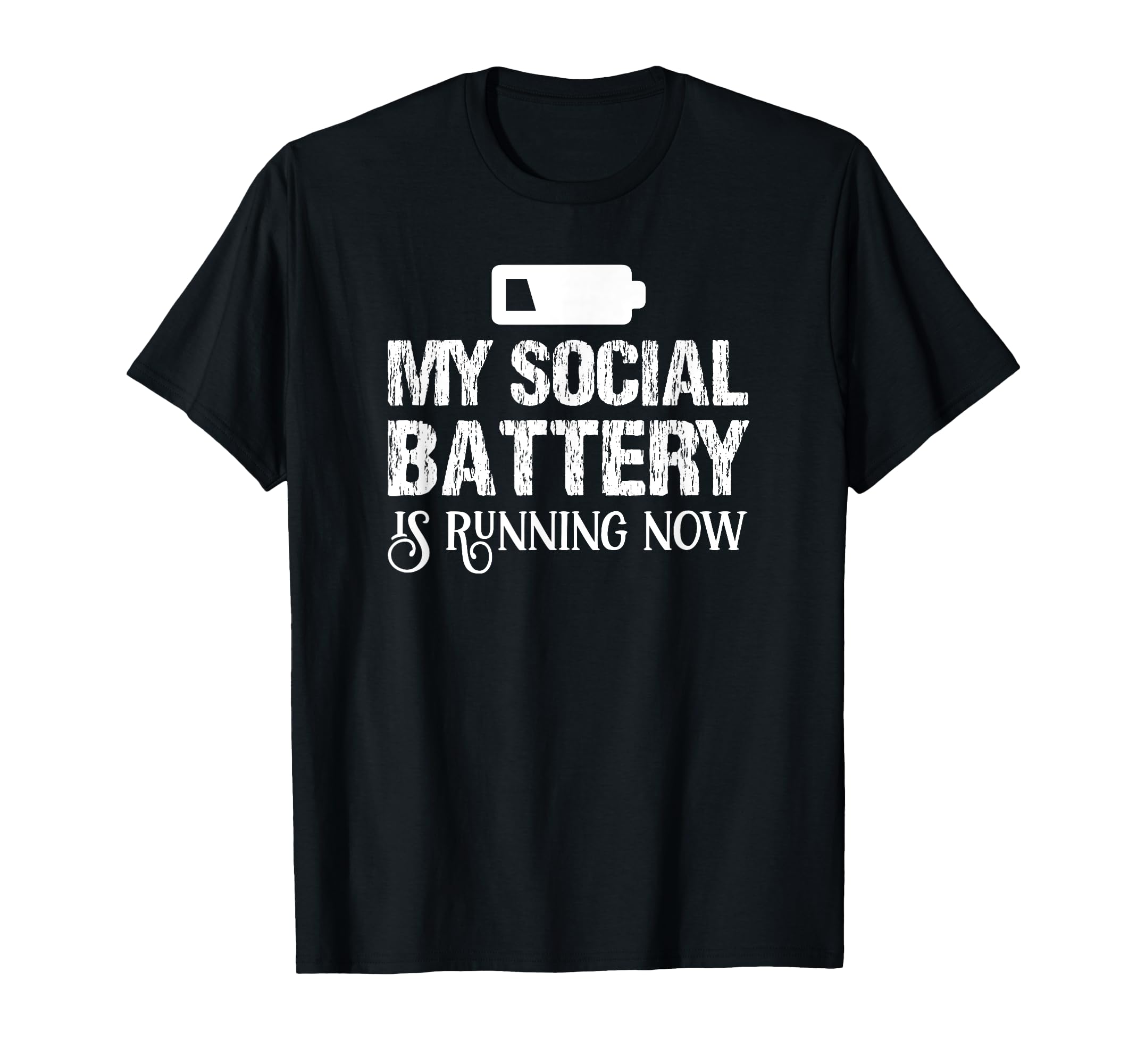 Sarcastic Anti Low Social Battery T-Shirt - Fun Novelty Design for Adults - T-Shirt, Sweatshirt, Hoodie