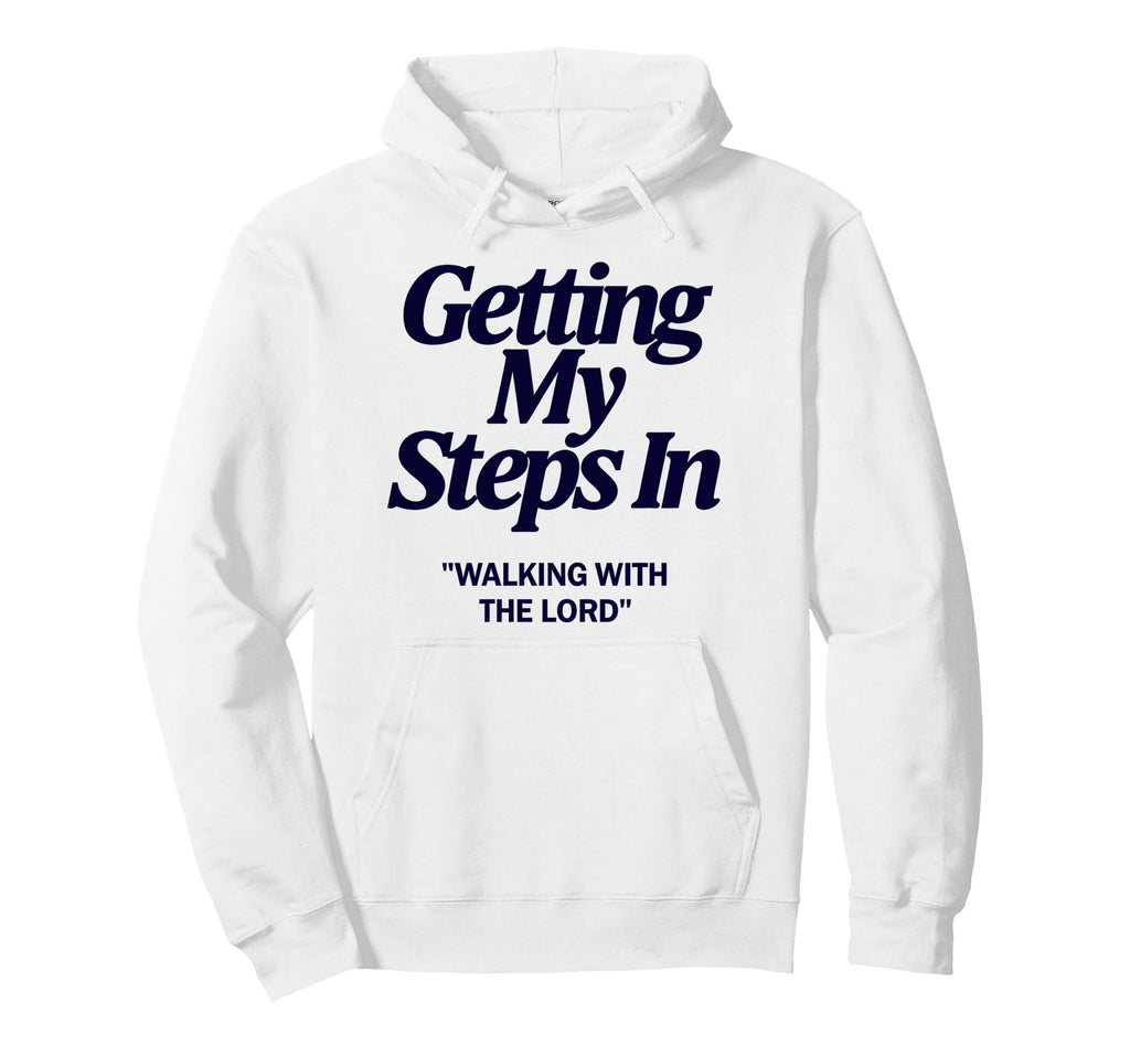 Getting My Steps Walking Lord Jesus Hoodie - Graphic Print for Adults - T-Shirt, Sweatshirt, Hoodie