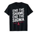 End Shame End Stigma Empowerment Stigma T-Shirt - Unique Graphic Men Women - T-Shirt, Sweatshirt, Hoodie