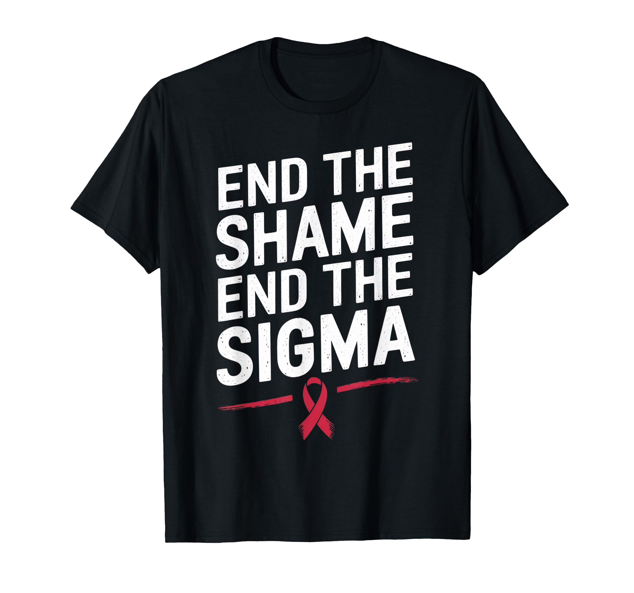 End Shame End Stigma Empowerment Stigma T-Shirt - Unique Graphic Men Women - T-Shirt, Sweatshirt, Hoodie