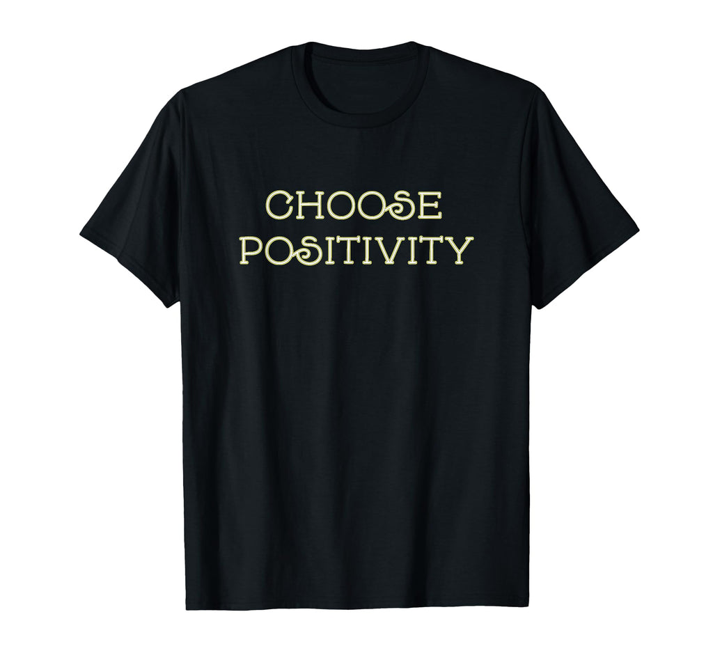 Choose Positivity Joy And Happiness T-Shirt - Graphic Print Men Women - T-Shirt, Sweatshirt, Hoodie