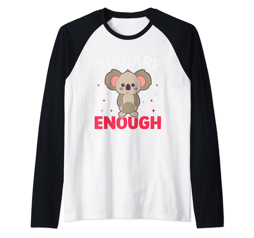 You Are Enough Koala Bear Gift Nice Sweatshirt - Trendy Graphic Unisex - T-Shirt, Sweatshirt, Hoodie