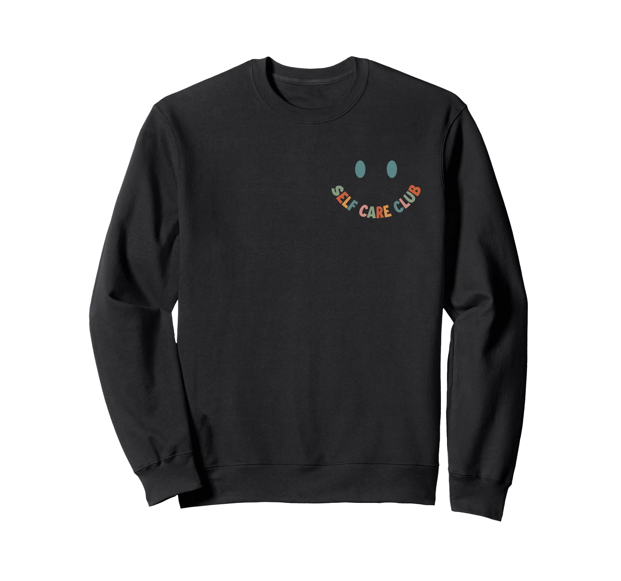 Self Care Club Inspirational Sweatshirt - Graphic Print Men Women - T-Shirt, Sweatshirt, Hoodie