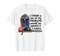 I Think Lot My Problems Would Be T-Shirt - Casual Everyday Wear for Adults - T-Shirt, Sweatshirt, Hoodie