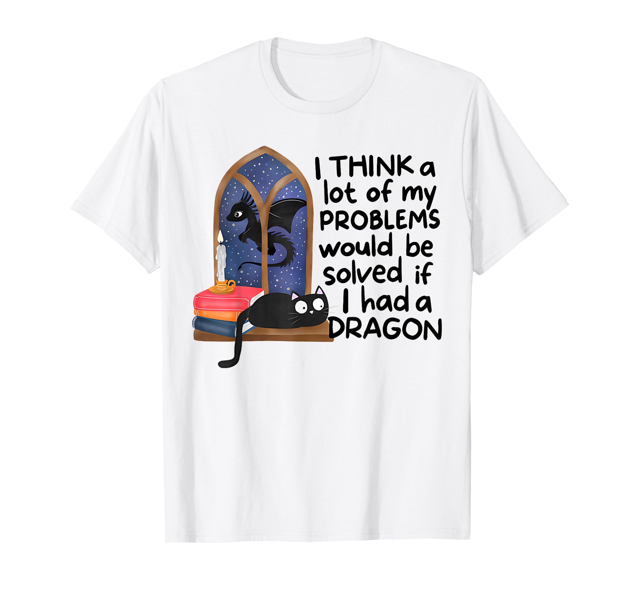I Think Lot My Problems Would Be T-Shirt - Casual Everyday Wear for Adults - T-Shirt, Sweatshirt, Hoodie