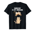 Therapy Puppetry Is My Medicine Hobby Cats T-Shirt - Unique Graphic Unisex - T-Shirt, Sweatshirt, Hoodie