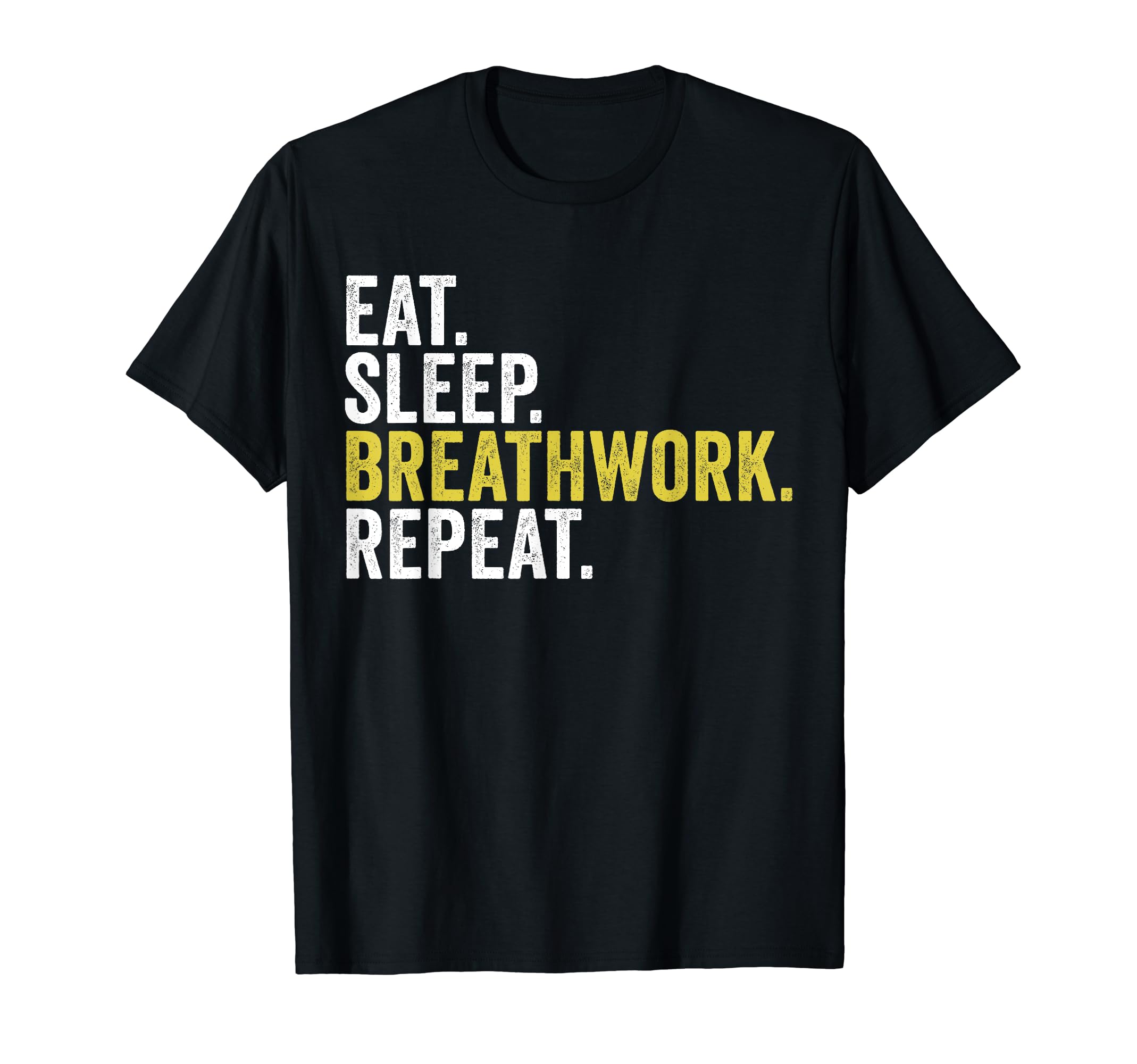 Eat Sleep Breathwork Repeat Funny T-Shirt - Custom Art Print Men Women - T-Shirt, Sweatshirt, Hoodie