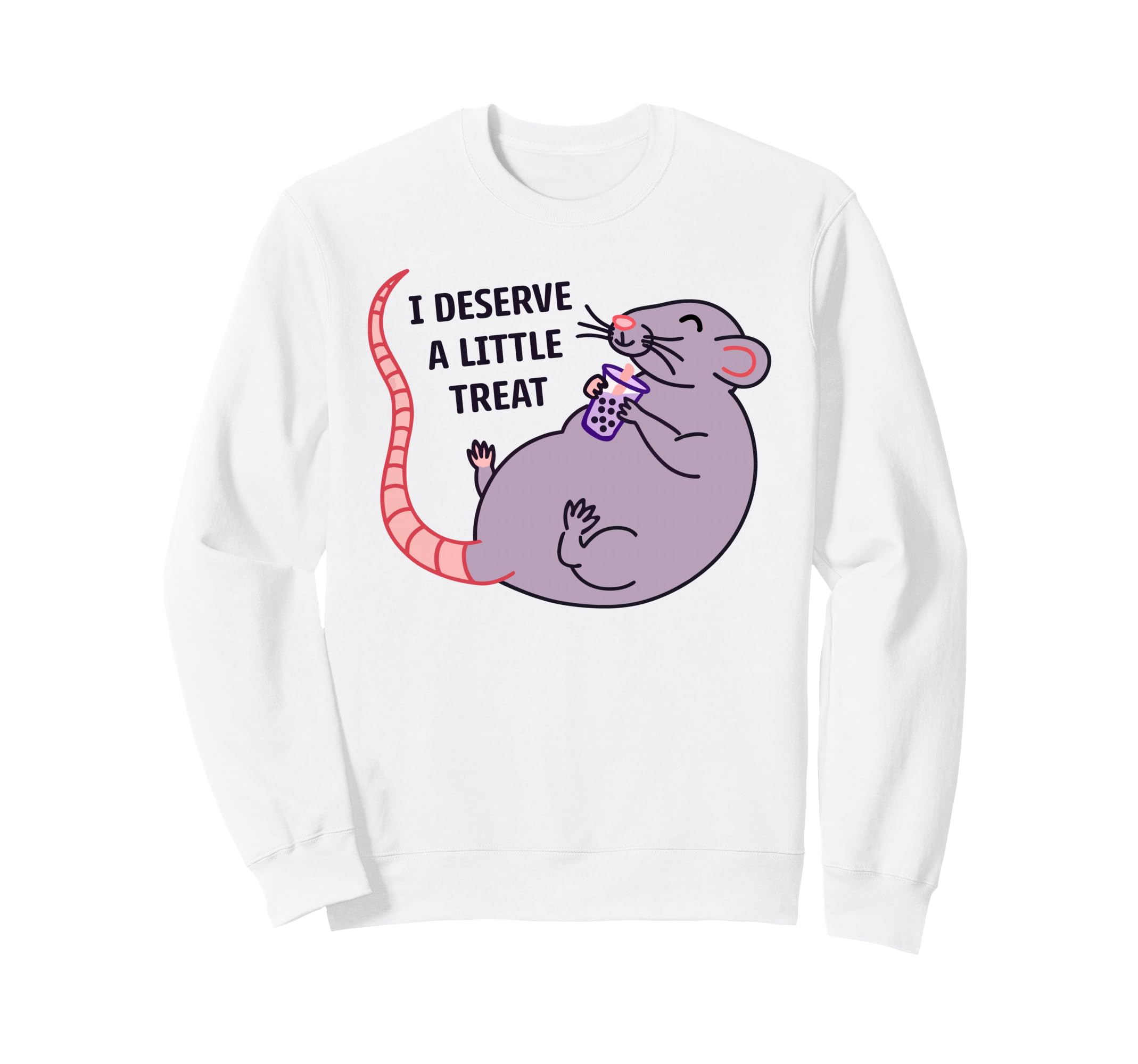 I Deserve Little Treat Sweatshirt - Custom Art Print Men Women - T-Shirt, Sweatshirt, Hoodie