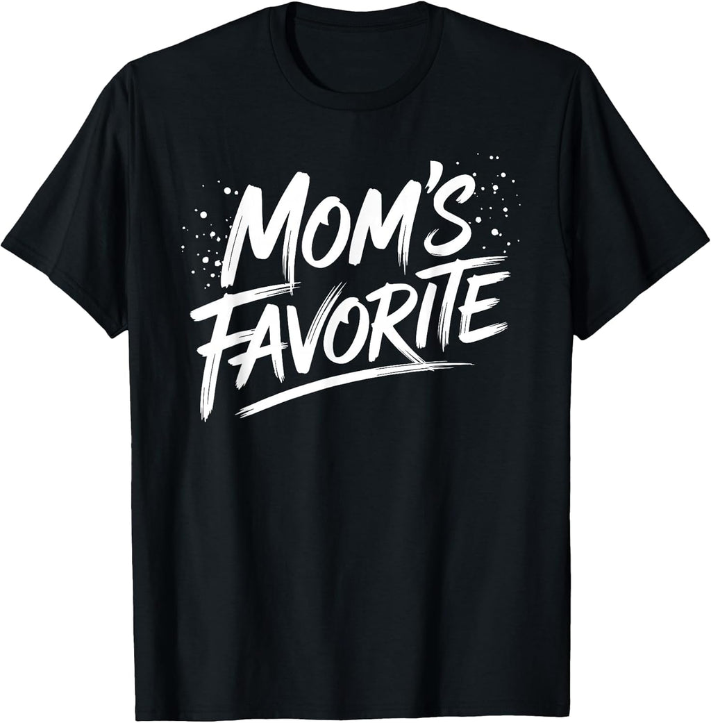 Funny Mom's Favorite Mothers day gifts Unisex T-shirt, Sweatshirt, Hoodie, Long Sleeve Tee - T-Shirt, Sweatshirt, Hoodie