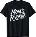 Funny Mom's Favorite Mothers day gifts Unisex T-shirt, Sweatshirt, Hoodie, Long Sleeve Tee - T-Shirt, Sweatshirt, Hoodie