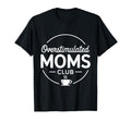 Overstimulated Moms Club T-Shirt - Unique Graphic Men Women - T-Shirt, Sweatshirt, Hoodie