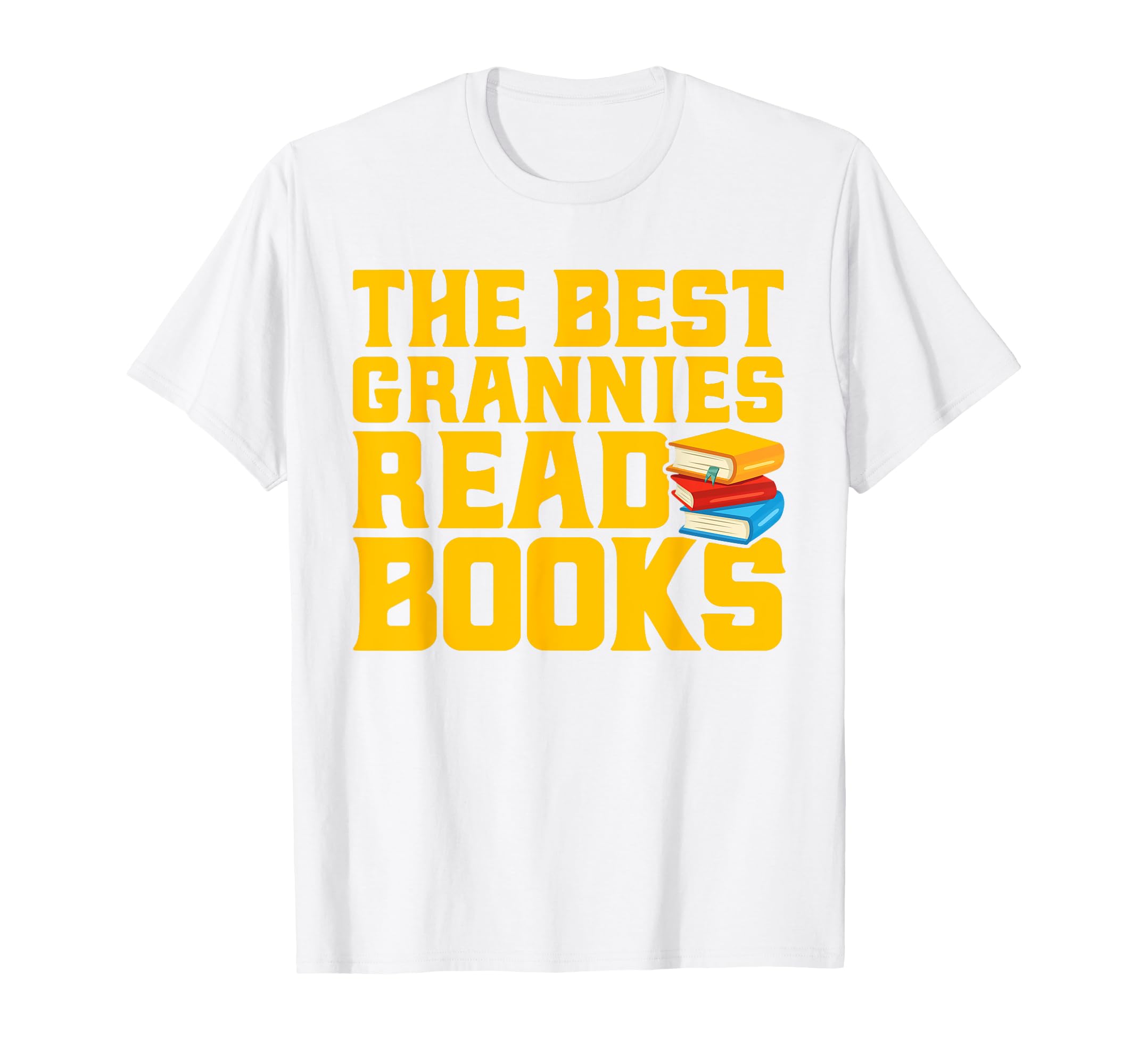 Best Grannies Read Books Book T-Shirt - Unique Graphic for Adults - T-Shirt, Sweatshirt, Hoodie