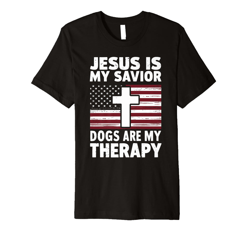 Jesus Is My Savior Dogs Are My Therapy T-Shirt - Fun Novelty Design Unisex - T-Shirt, Sweatshirt, Hoodie