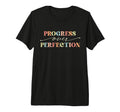 Motivational Progress Over Perfection T-Shirt - Streetwear Style Unisex - T-Shirt, Sweatshirt, Hoodie
