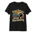 Todays Forecast 99 Chance T-Shirt - Novelty Apparel for Adults - T-Shirt, Sweatshirt, Hoodie
