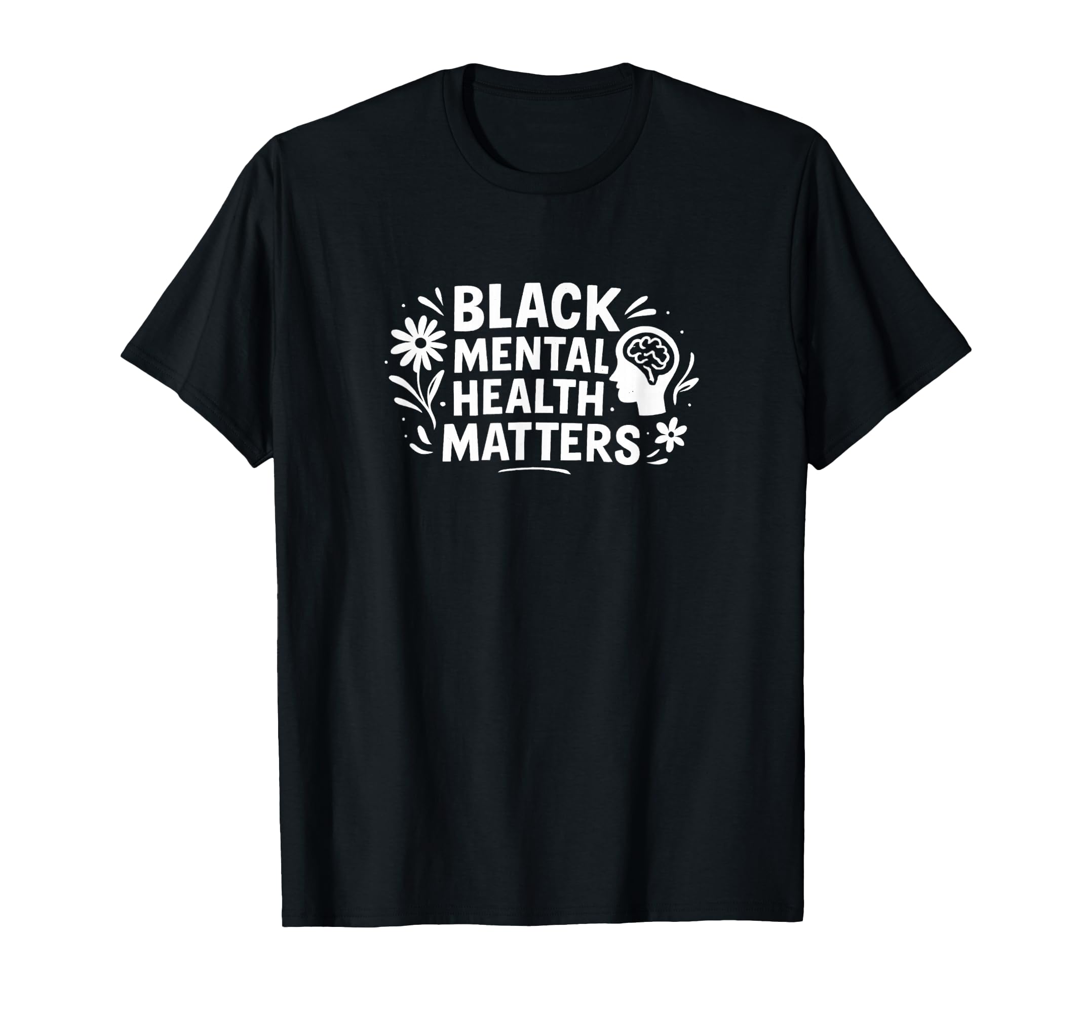 Black Mental Health Matters T-Shirt - Minimalist Print for Adults - T-Shirt, Sweatshirt, Hoodie