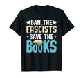 Ban Fascists Save Books Reading T-Shirt - Casual Everyday Wear Unisex - T-Shirt, Sweatshirt, Hoodie