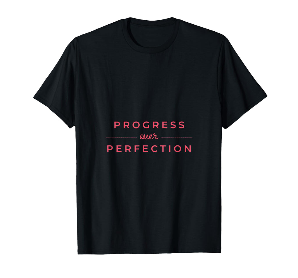 Progress Over Perfection Teacher T-Shirt - Casual Everyday Wear Unisex - T-Shirt, Sweatshirt, Hoodie