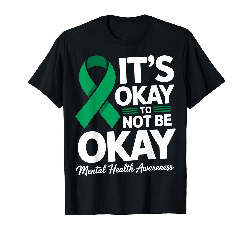 Its Okay To Not Be Okay Mental Health T-Shirt - Unique Graphic Unisex - T-Shirt, Sweatshirt, Hoodie