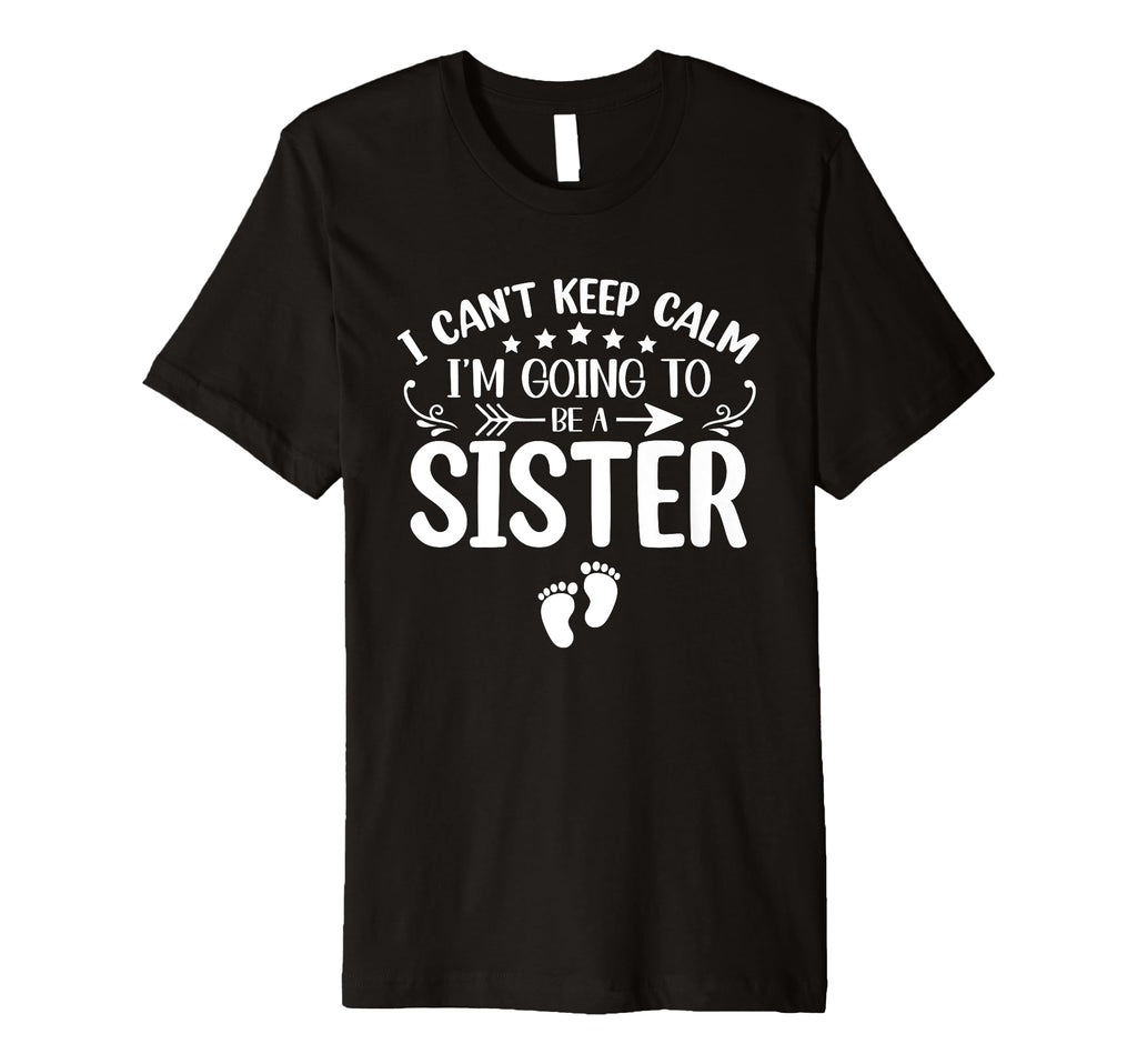 I Cant Keep Calm Im Going To Be T-Shirt - Casual Everyday Wear Unisex - T-Shirt, Sweatshirt, Hoodie
