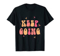 Keep Going Cancer Warriors Fight Journey T-Shirt - Custom Art Print Unisex - T-Shirt, Sweatshirt, Hoodie