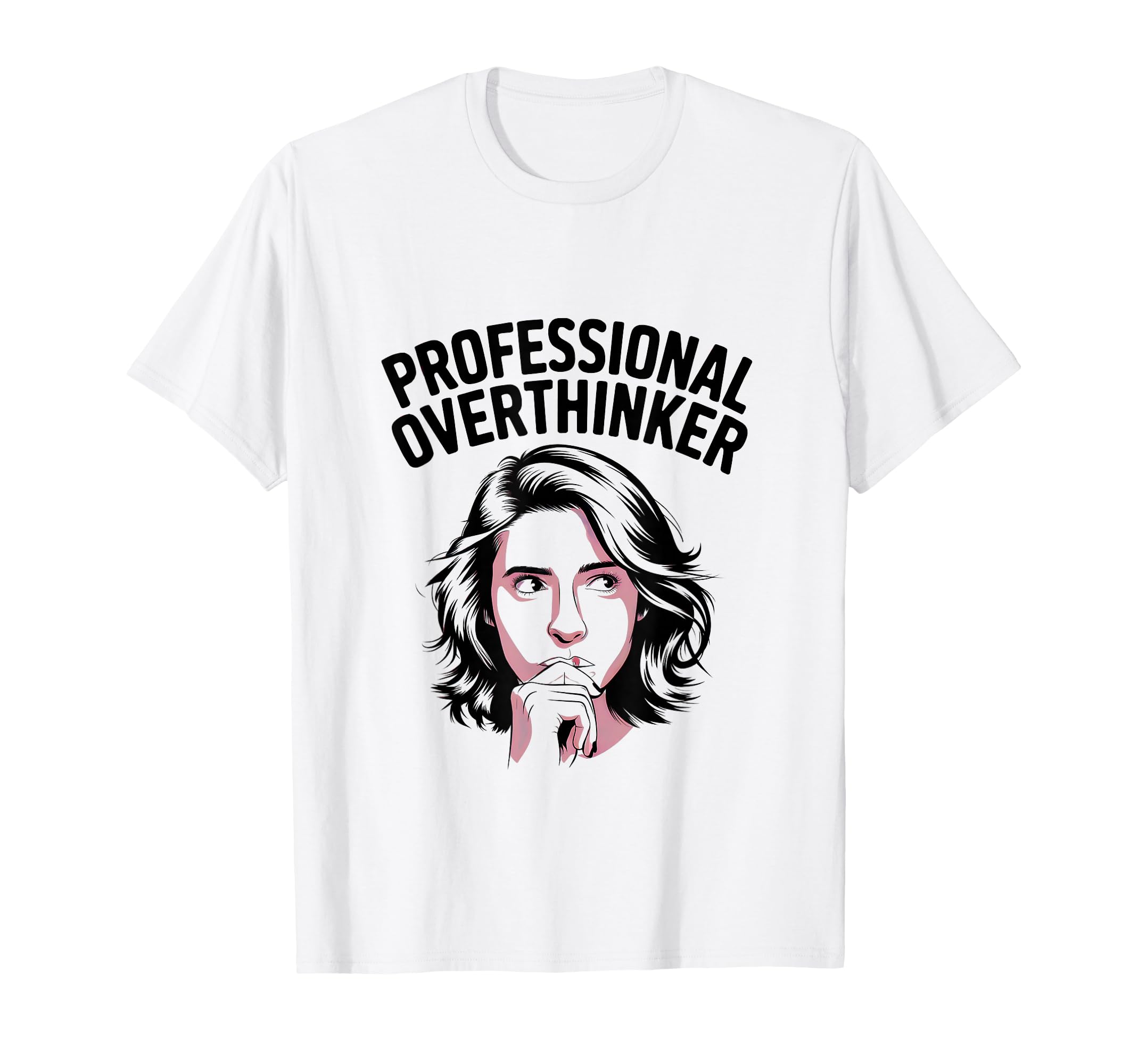 Professional Overthinker T-Shirt - Aesthetic Graphic for Adults - T-Shirt, Sweatshirt, Hoodie