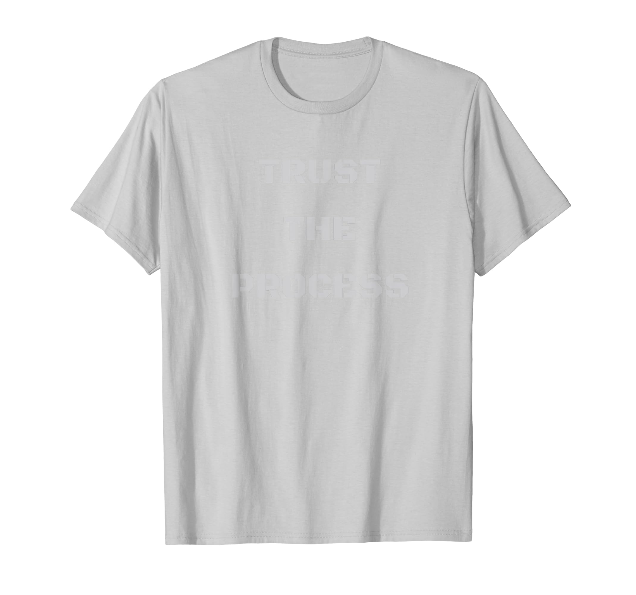 Trust Process Motivational Gym T-Shirt - Novelty Apparel Men Women - T-Shirt, Sweatshirt, Hoodie