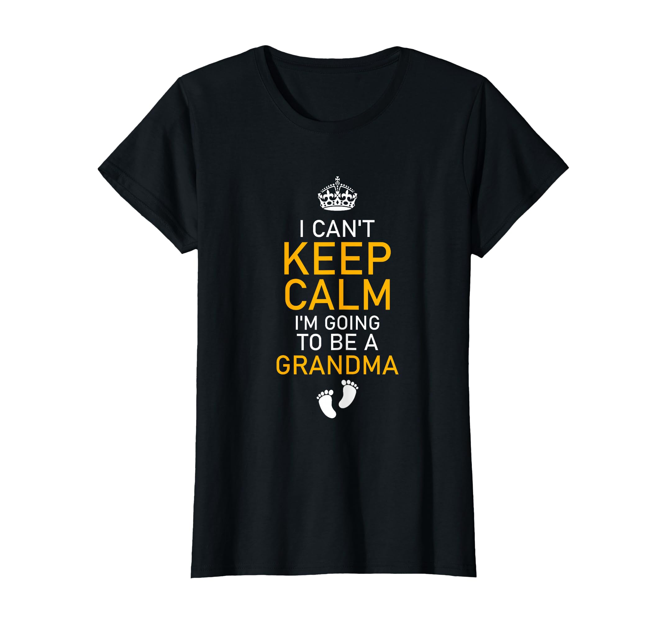 Cant Keep Calm Im Going To Be Grandma T-Shirt - Unique Graphic Men Women - T-Shirt, Sweatshirt, Hoodie