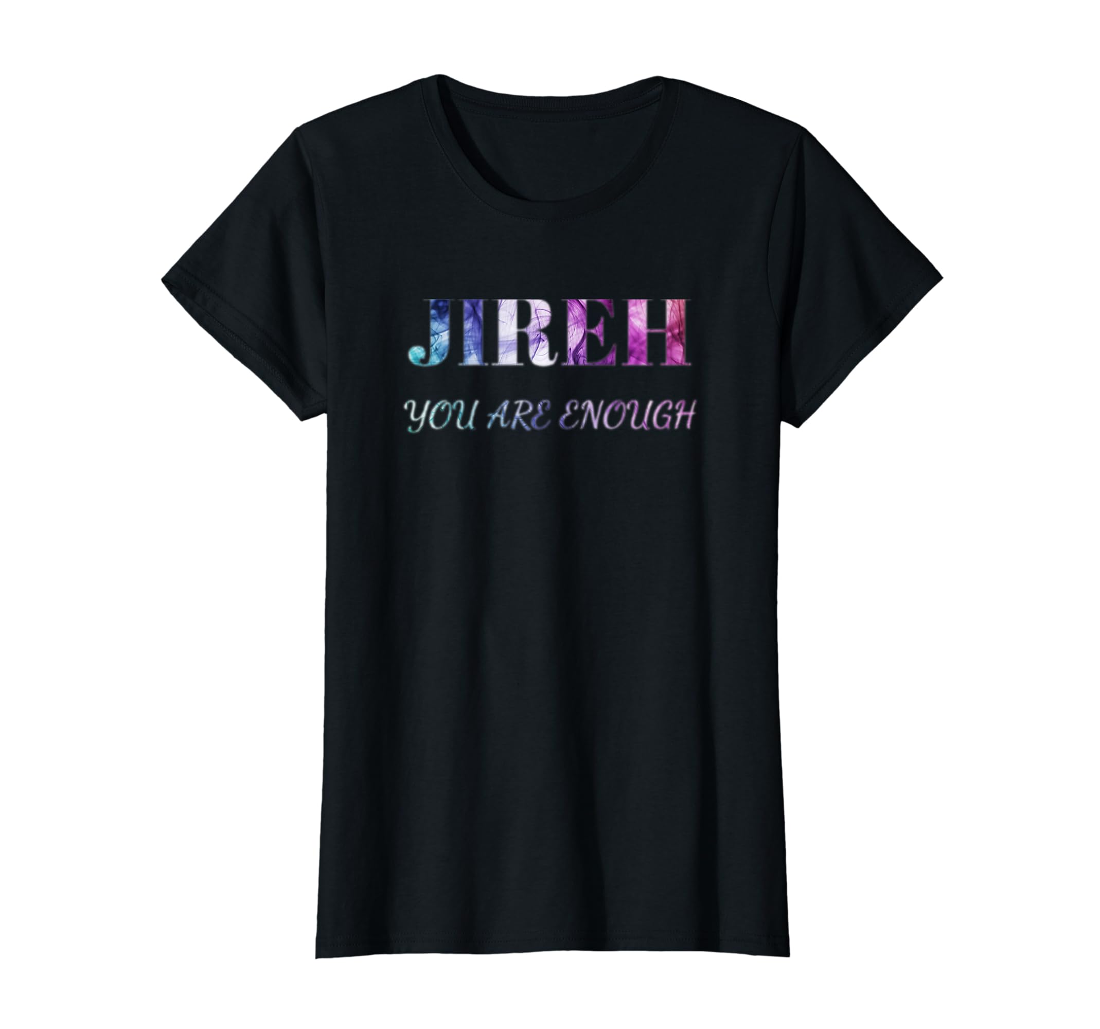 Jireh I Am Enough More Then Enough T-Shirt - Minimalist Print Unisex - T-Shirt, Sweatshirt, Hoodie