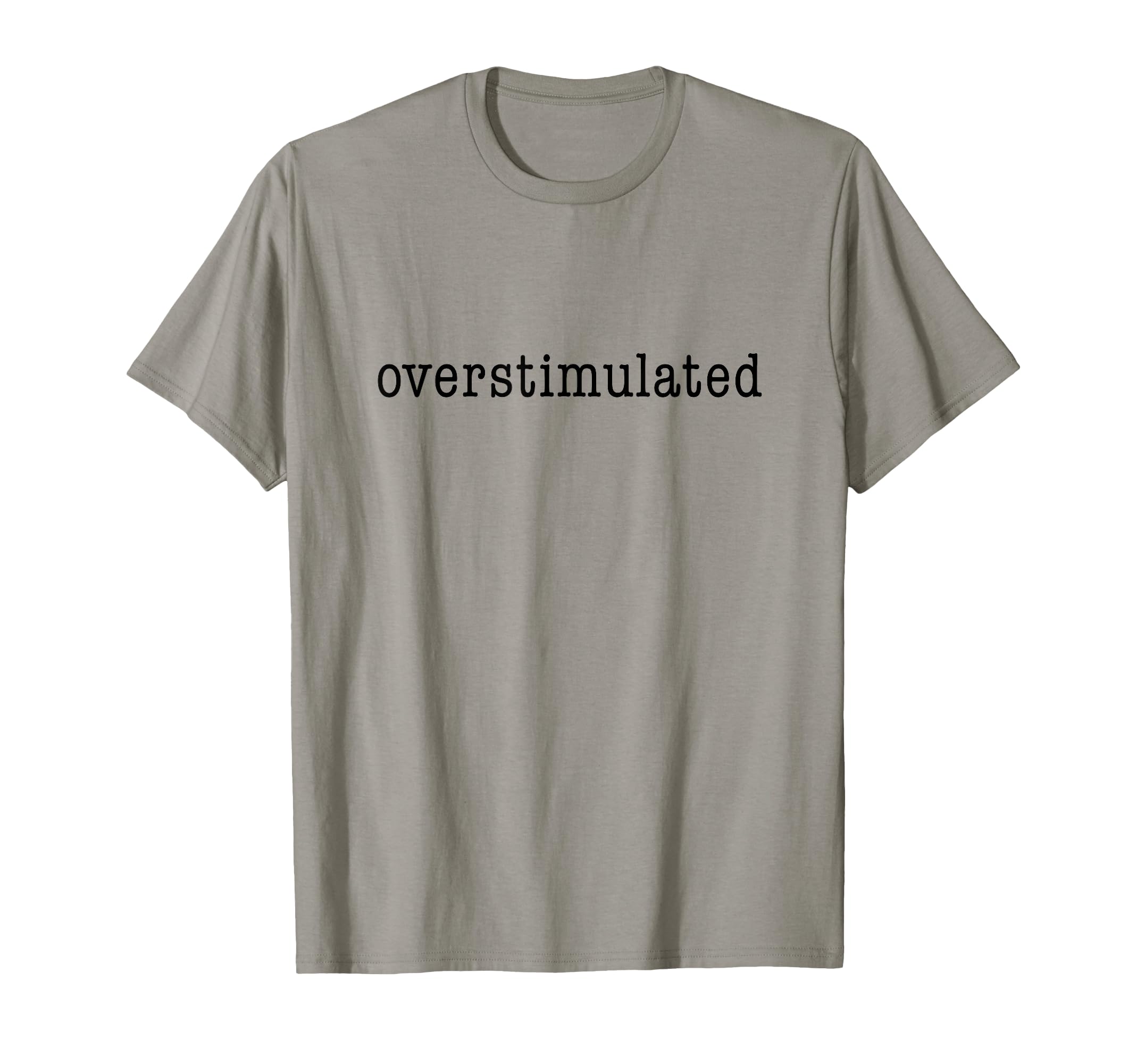 Funnytees Overstimulated Funny T-Shirt - Trendy Graphic Unisex - T-Shirt, Sweatshirt, Hoodie